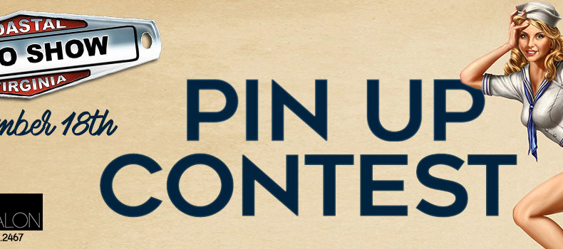 Register for the 4th Annual Coastal Virginia Auto Show Pin Up Contest
