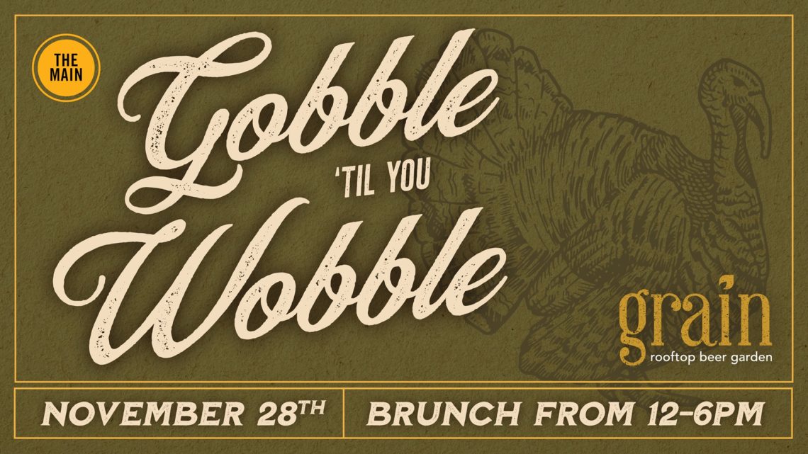“Gobble Till You Wobble” Thanksgiving Day Brunch
