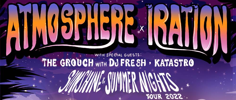 Atmosphere X Iration Sunshine and Summer Nights Tour with special guests Katastro and The Grouch, with DJ Fresh